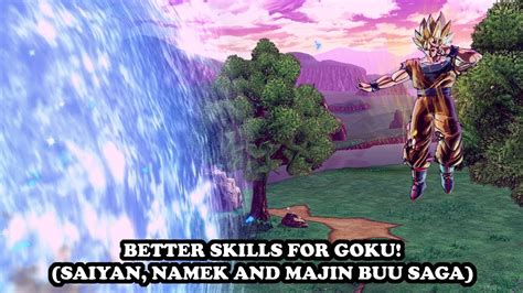 Reworked Goku Better And New Skills For Saiyan Namek And Buu Saga Goku