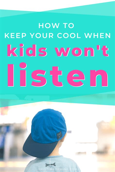 How To Keep Your Cool When Kids Wont Listen Kids Wont Listen