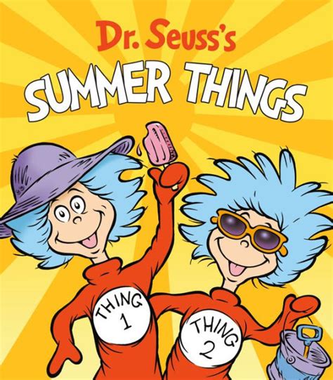 Dr Seusss Summer Things By Dr Seuss Board Book Barnes And Noble