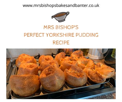 Mrs Bishop S Bakes And Banter Perfect Yorkshire Pudding Recipe