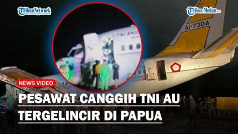 Pesawat Canggih Tni Au Tergelincir Di Bandara Mozes Kilangin Miliki