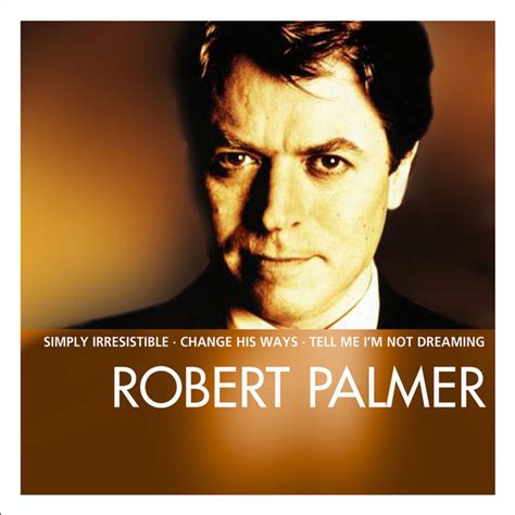 Simply Irresistible Song And Lyrics By Robert Palmer Spotify