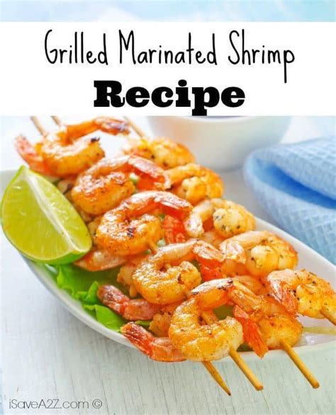 These marinades give shrimp tons of flavor in a short amount of time, which means they're perfect for any. Grilled Marinated Shrimp - iSaveA2Z.com