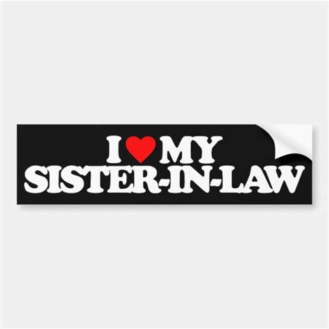 I Love My Sister In Law Bumper Sticker Zazzle
