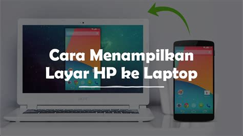 Cara Menampilkan Layar HP Ke Laptop ReXdl Co Id