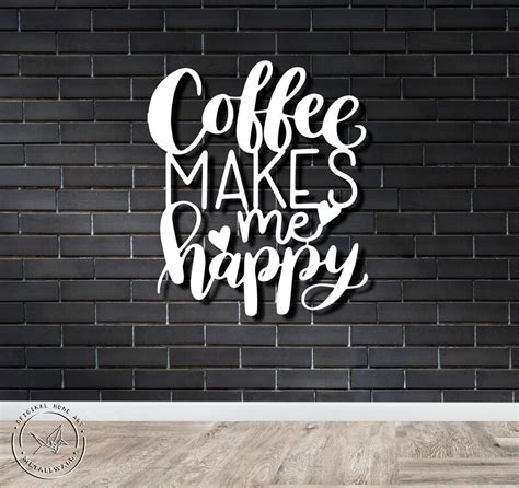 Coffee Makes Me Happy Metal Wall Art Kitchen Wall Signs Etsy