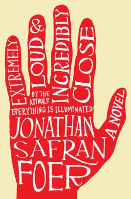 Extremely loud & incredibly close provides examples of: Extremely Loud and Incredibly Close: A Novel by Jonathan ...