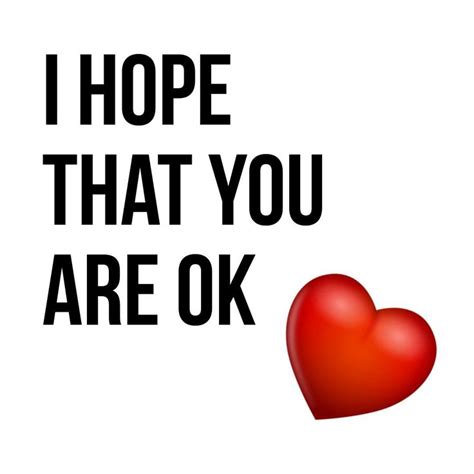 ️ ️hope That You Are Ok My Friend It Will Be Ok Quotes Worry About