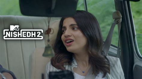 Inaaya S Film Has Major Roadblocks Mtv Nishedh Season 2 Youtube