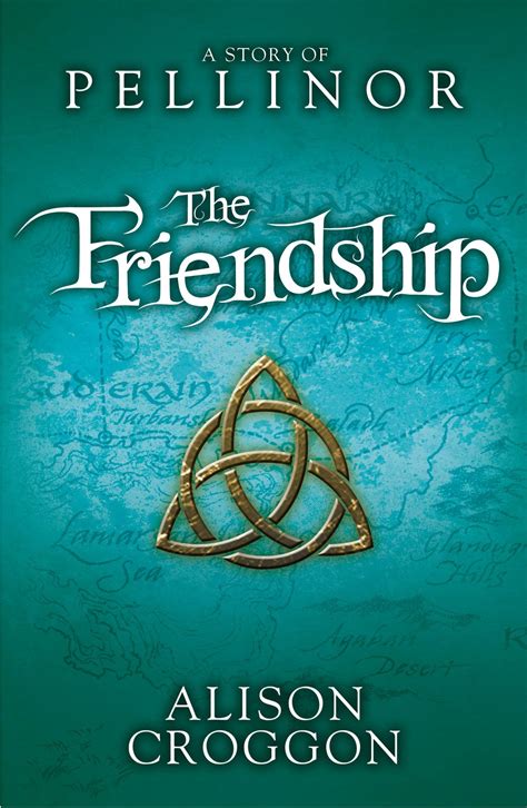 The Friendship Enovella For Pellinor Series By Alison Croggon