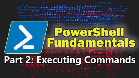 Powershell Fundamentals Part 2 Discovering And Executing Basic