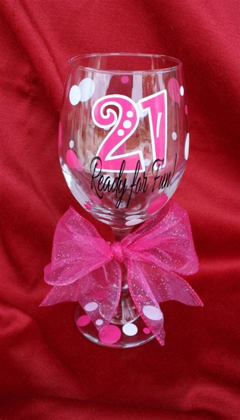 21st Birthday Wine Glass 21 Ready For Fun 21st Birthday T 21st Birthday T Ideas 21