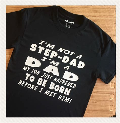 Im Not A Stepdad Im A Dad My Son Just Happened To Be Born Before I Met Him Her Etsy