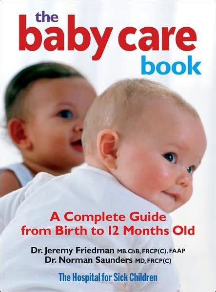 The Baby Care Book A Complete Guide From Birth To 12 Months Old By