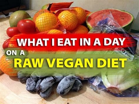 What I Eat In A Typical Day On A Raw Vegan Diet Nutritionraw