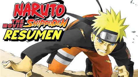 Naruto Shippuden La Pelicula La Muerte De Naruto Resumen En 10