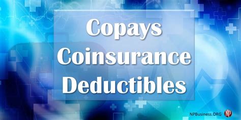 This clause stipulates that the insurer will pay 80% of the expenses above the deductible, while you pay 20% up to a certain. Copays, Coinsurance and Deductibles - Nurse Practitioners in Business