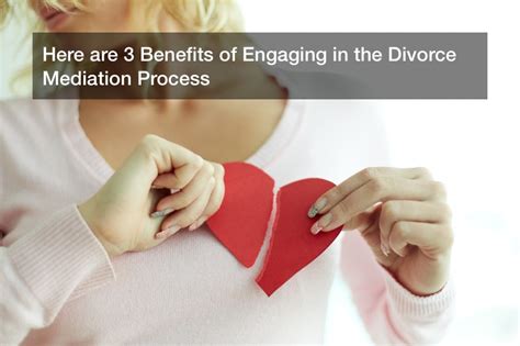 Here Are 3 Benefits Of Engaging In The Divorce Mediation Process New York State Law