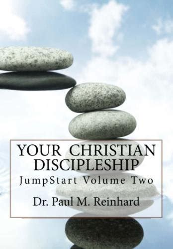 Jumpstart Your Christian Discipleship Reinhard Dr Paul M