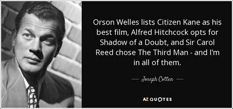 Joseph Cotten Quote Orson Welles Lists Citizen Kane As His Best Film