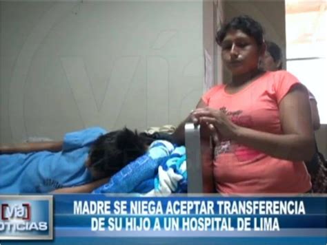 Madre Se Niega Aceptar Transferencia De Su Hijo A Un Hospital De Lima