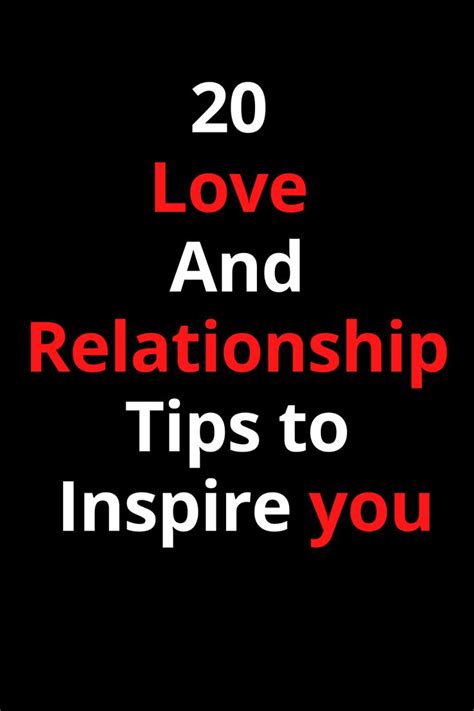 20 Love And Relationship Tips To Inspire You In 2021 Relationship