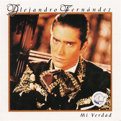 Mi Verdad Fernandezalejandro Amazonde Musik Cds And Vinyl