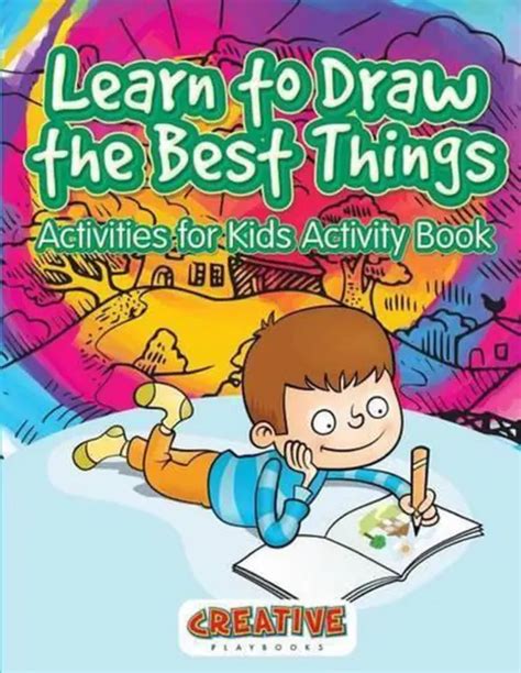 Learn To Draw The Best Things Activities For Kids Activity Book By
