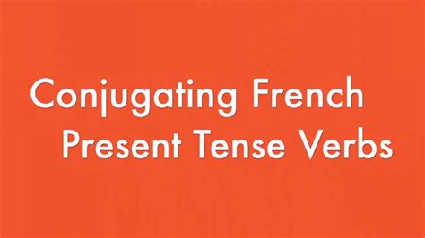 Language French Conjugating Regular Present Tense Verbs Youtube