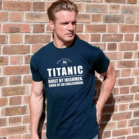 Titanic T Shirt Built By Irishmen Sunk By An Englishman Navy Colour