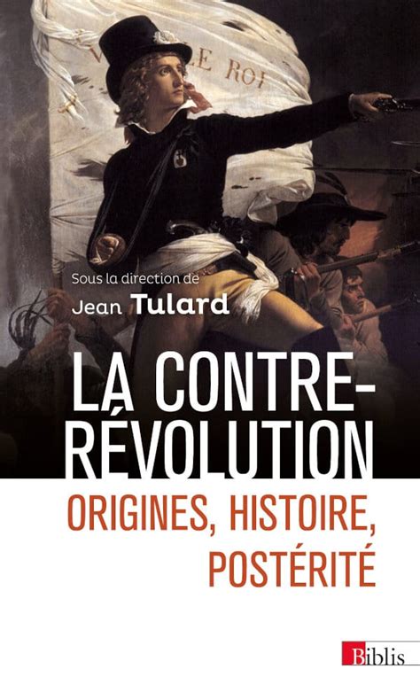 La Contre Révolution Origines Histoire Postérité Cnrs Editions
