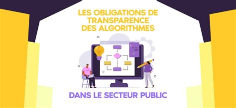 Les Obligations De Transparence Des Algorithmes Dans Le Secteur Public