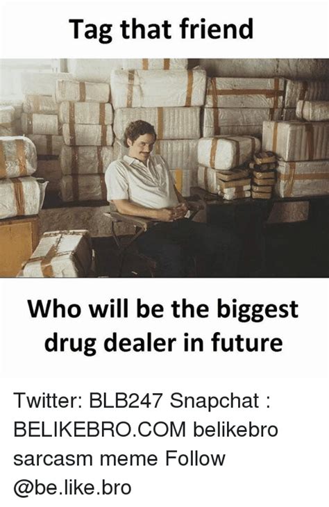 25 Best Memes About Be Like And Drug Dealer Be Like And