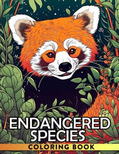 Endangered Wonders Discover And Protect A Coloring And Learning Book
