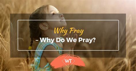 Why Do We Need To Pray Real Life Answers Riset