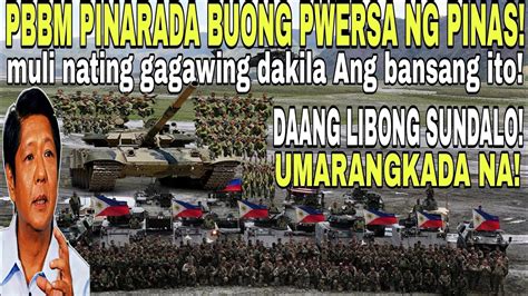 Pbbm Pinarada Buong Pwersa Ng Pilipinas Grabe Daan Libong Sundalo Umarangkada Na Youtube