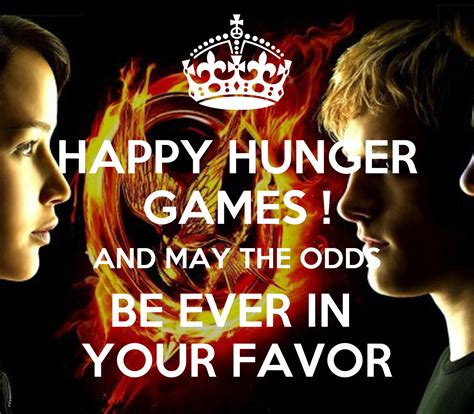 Happy Hunger Games And May The Odds Be Ever In Your Favor Poster A