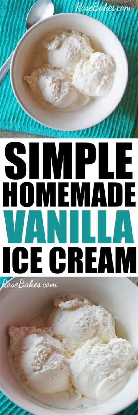 Homemade ice cream is minutes away with our recipes and videos for favourites like vanilla, chocolate, strawberry, mint and more. Simple Homemade Vanilla Ice Cream Recipe - Rose Bakes