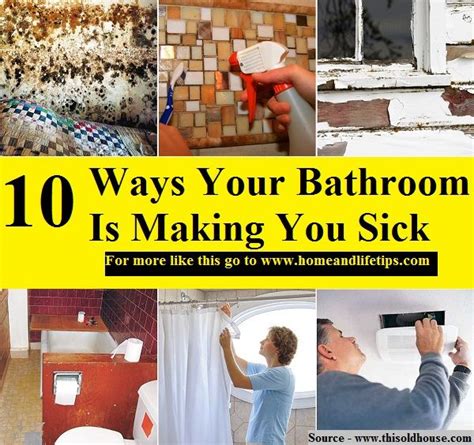 10 Ways Your Bathroom Is Making You Sick Make It Yourself Sick 10