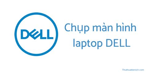The fastest and easiest way to take DELL laptop screen capture ...