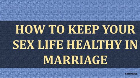 How To Keep Your Sex Life Healthy In Marriage Youtube
