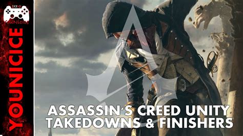 Assassin S Creed Unity Takedowns Finishers Finishing Moves Kill