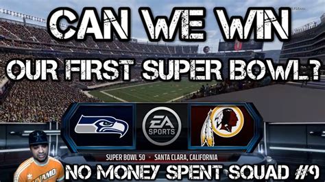 Can We Win The Super Bowl No Money Spent Squad 9 Madden 16