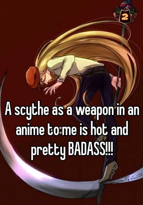 A Scythe As A Weapon In An Anime To Me Is Hot And Pretty