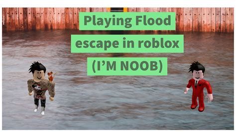 Playing Flood Escape With My Pro Brother Im A Noob Youtube