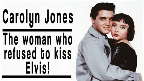 Why Did Carolyn Jones Refuse To Kiss Elvis Presley Youtube