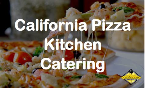 Get california pizza kitchen for delivery or pickup. CALIFORNIA PIZZA KITCHEN CATERING MENU PRICES | View Here