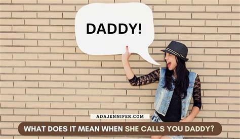 What Does It Mean When She Calls You Daddy 12 Important Facts Ada