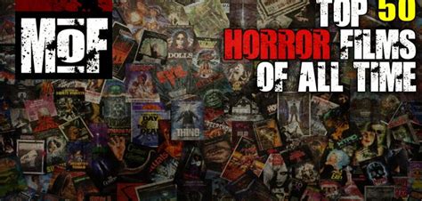 Top 50 Horror Films Of All Time Haunt News For Horror Fans Masters