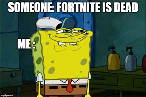 Spongebob Hates Fortnite Imgflip